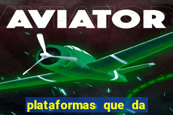 plataformas que da bonus no cadastro e saca no free